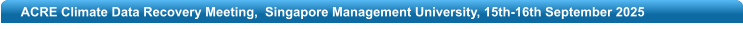 ACRE Climate Data Recovery Meeting,  Singapore Management University, 15th-16th September 2025